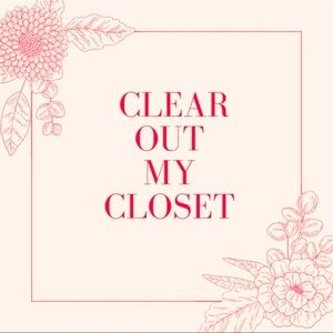 Clean out my closet! Everything has to go!